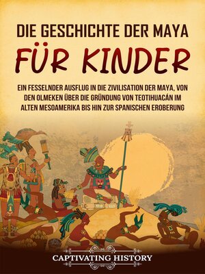 cover image of Die Geschichte der Maya für Kinder